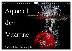 Aquarell der Vitamine ¿ Wenn Obst baden geht (Wandkalender 2025 DIN A4 quer), CALVENDO Monatskalender