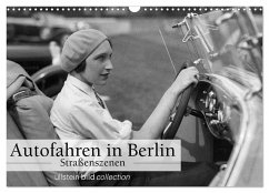 Autofahren in Berlin - Straßenszenen (Wandkalender 2025 DIN A3 quer), CALVENDO Monatskalender