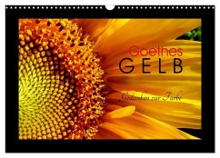 Goethes Gelb Gedanken zur Farbe (Wandkalender 2025 DIN A3 quer), CALVENDO Monatskalender