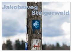 Jakobsweg Steigerwald (Wandkalender 2025 DIN A2 quer), CALVENDO Monatskalender - Calvendo;will, hans