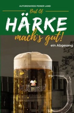 Best Of - Härke, mach´s gut! - ein Abgesang