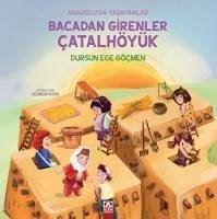 Bacadan Girenler Catalhöyük - Ege Göcmen, Dursun