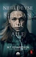 Neredeyse Siradan Bir Aile - Edvardsson, M. T.