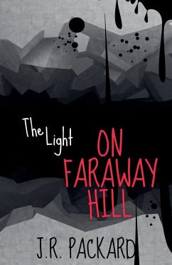 The Light on Faraway Hill - Packard, J. R.