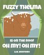 Fuzzy Thelma Is On The Roof Oh My! Oh... - Bild 1