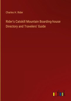 Rider's Catskill Mountain Boarding-house Directory and Travelers' Guide