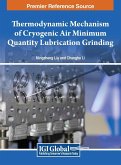 Thermodynamic Mechanism of Cryogenic Air Minimum Quantity Lubrication Grinding