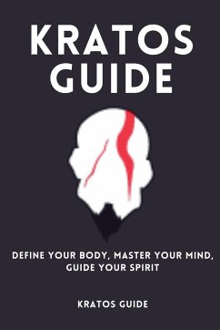 Kratos Guide-Define Your Body, Master Your Mind, Guide Your Spirit - Guide, Kratos