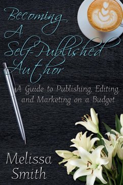 Becoming a Self-Published Author - Smith, Melissa