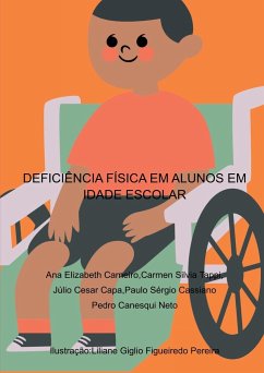 Deficiência Física Em Alunos Em Idade Escolar - Carneiro, Ana Elizabeth; Tappi, Carmen Silvia; Capa, Júlio Cesar