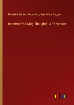 Robertson's Living Thoughts. A Thesaurus