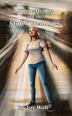 Susie Drake and the Stolen Memories - Hall, Jay