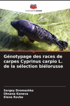 Génotypage des races de carpes Cyprinus carpio L. de la sélection biélorusse - Dromashko, Sergey;Koneva, Oksana;Rovba, Elena