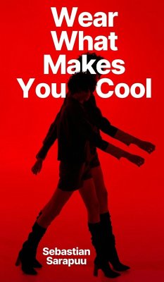 Wear What Makes You Cool - Sarapuu, Sebastian