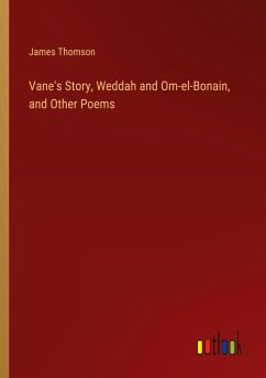 Vane's Story, Weddah and Om-el-Bonain, and Other Poems