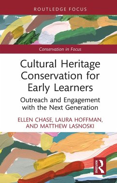 Cultural Heritage Conservation for Early Learners (eBook, ePUB) - Chase, Ellen; Hoffman, Laura; Lasnoski, Matthew