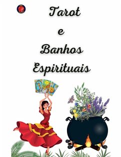 Tarot e Banhos Espirituais - Rubi, Alina A; Rubi, Angeline A.