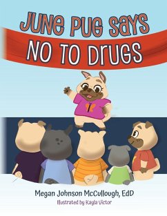 June Pug Says No to Drugs - Johnson McCullough, EdD Megan