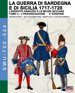 La guerra di Sardegna e di Sicilia 1717-1720 (L'esercito sabaudo e le milizie siciliane) - Vol. 2 - Boeri, Giancarlo