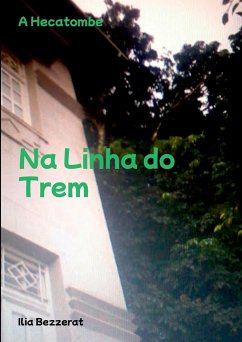 Na Linha Do Trem - Bezzerat, Ilia