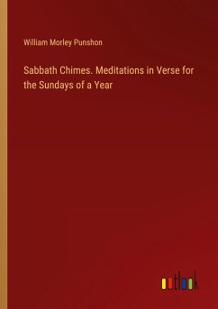 Sabbath Chimes. Meditations in Verse for the Sundays of a Year - Punshon, William Morley