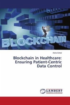 Blockchain in Healthcare: Ensuring Patient-Centric Data Control - Sohal, Asha