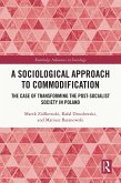 A Sociological Approach to Commodification (eBook, ePUB)