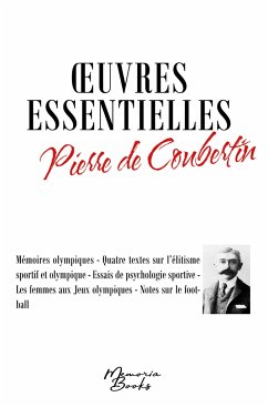 Oeuvres essentielles de Pierre de Coubertin - De Coubertin, Pierre