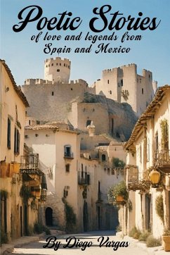 Poetic Stories of Love and Legends from Spain and Mexico - Vargas, Diego