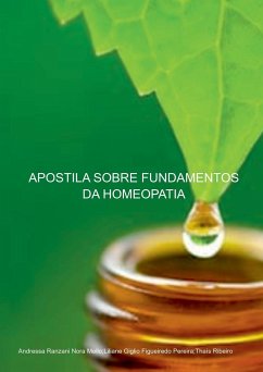 Apostila Sobre Fundamentos Da Homeopatia - Mello, Andressa Ranzani Nora; Pereira, Liliane Giglio Figueiredo; Ribeiro, Thaís