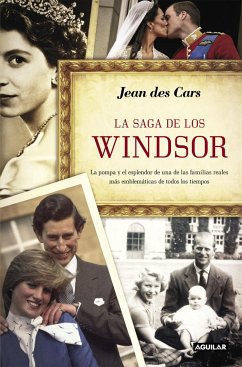 La saga de los Windsor: La pompa y el esplendor de una de las familias reales más emblemáticas de todos