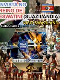 INVISTA NO REINO DE ESWATINI (SUAZILÂNDIA) - Visit Swaziland - Celso Salles
