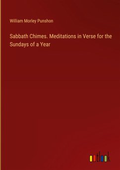 Sabbath Chimes. Meditations in Verse for the Sundays of a Year