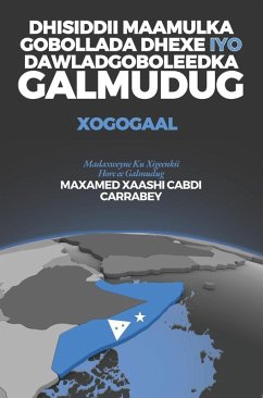 Dhisiddii Maamulka Gobollada Dhexe iyo Dawladgoboleedka Galmudug - Cabdi Carrabey, Maxamed Xaashi