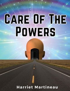 Care Of The Powers - Harriet Martineau