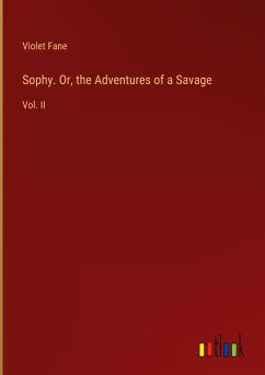 Sophy. Or, the Adventures of a Savage