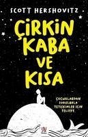 Cirkin, Kaba ve Kisa;Cocuklardan Sorularla Yetiskinler Icin Felsefe - Hershovitz, Scott