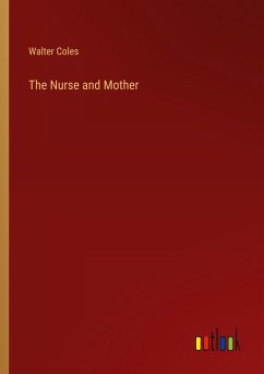 The Nurse and Mother - Coles, Walter