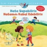 Hata Yapabiliriz, Hatamizi Kabul Edebiliriz Ilk Okuma Kitabim Hata Yapabiliriz, Hatamizi Kabul Edebiliriz Ilk Okuma Kitabim