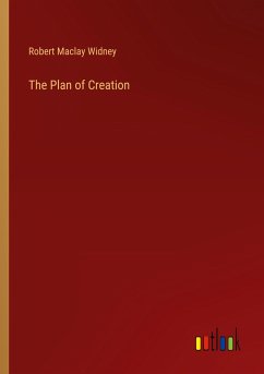 The Plan of Creation - Widney, Robert Maclay