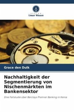 Nachhaltigkeit der Segmentierung von Nischenmärkten im Bankensektor - den Dulk, Grace