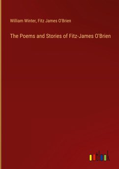 The Poems and Stories of Fitz-James O'Brien - Winter, William; O'Brien, Fitz James