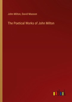 The Poetical Works of John Milton - Milton, John; Masson, David