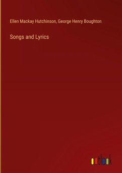 Songs and Lyrics - Hutchinson, Ellen Mackay; Boughton, George Henry