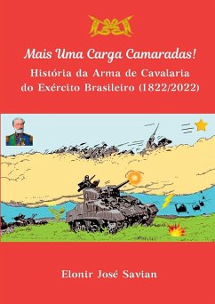 Mais Uma Carga Camaradas! - Savian, Elonir José