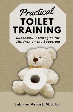 Practical Toilet Training - Verost, Sabrina M. S. Ed
