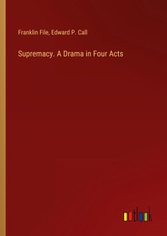 Supremacy. A Drama in Four Acts