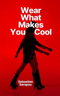 Wear What Makes You Cool - Sarapuu, Sebastian