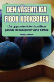 DEN VÄSENTLIGA FIGON KOOKBOKEN