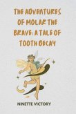 The Adventures of Molar the Brave